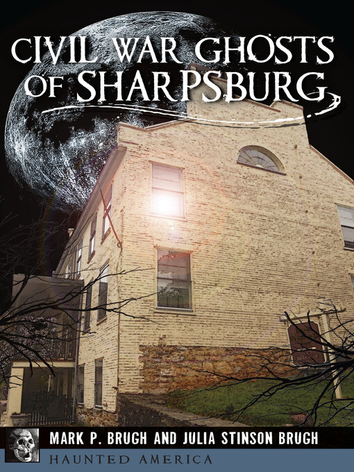 Title details for Civil War Ghosts of Sharpsburg by Mark P. Brugh - Available